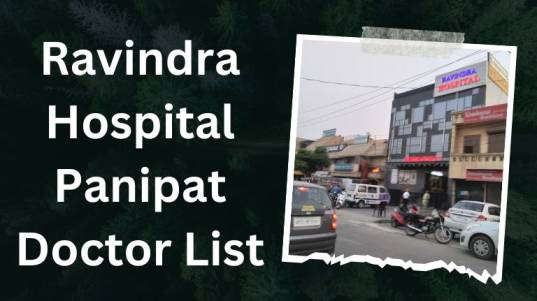 Ravindra Hospital Panipat Doctor List