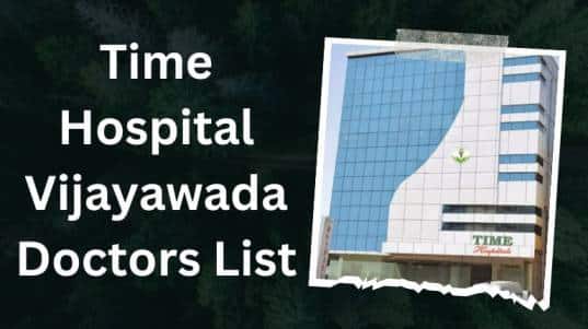 Time Hospital Vijayawada Doctors List
