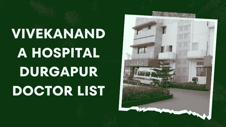 Vivekananda Hospital Durgapur Doctor List