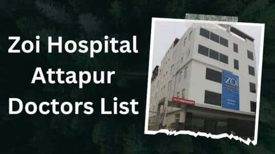 Zoi Hospital Attapur Doctors List