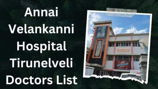 Annai Velankanni Hospital Tirunelveli Doctors List