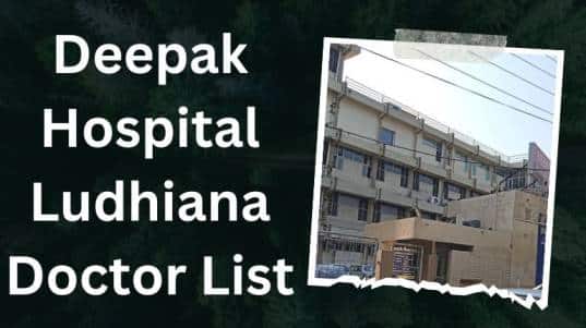 Deepak Hospital Ludhiana Doctor List