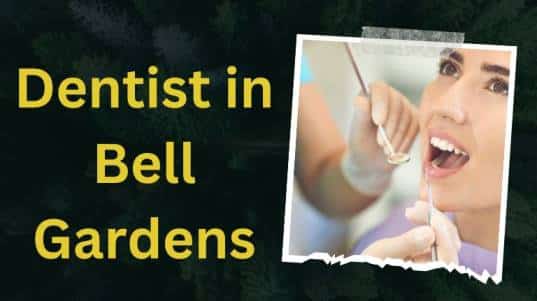 Dentist in Bell Gardens