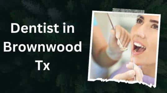 Dentist in Brownwood Tx