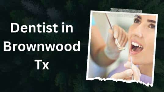 Dentist in Brownwood Tx