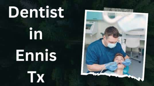 Dentist in Ennis Tx