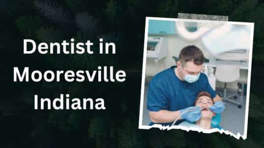 Dentist in Mooresville Indiana