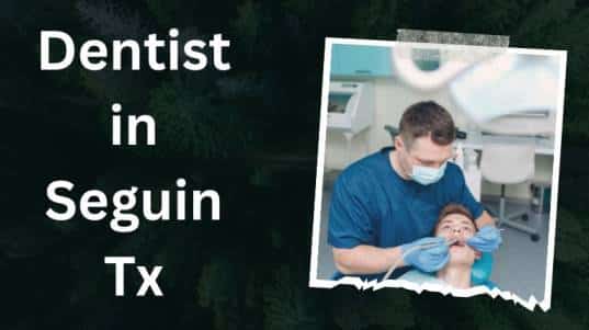 Dentist in Seguin Tx
