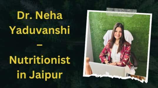 Dr. Neha Yaduvanshi – Nutritionist in Jaipur