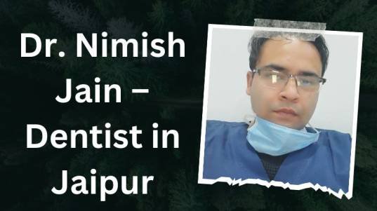 Dr. Nimish Jain – Dentist in Jaipur