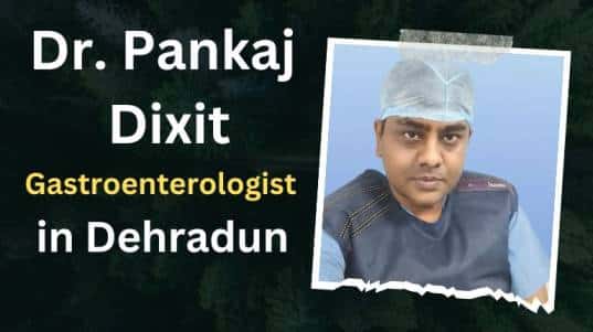 Gastroenterologist in Dehradun