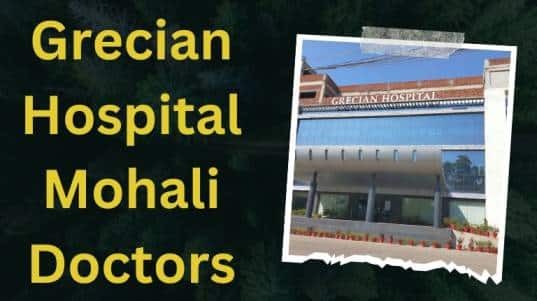 Grecian Hospital Mohali Doctors List