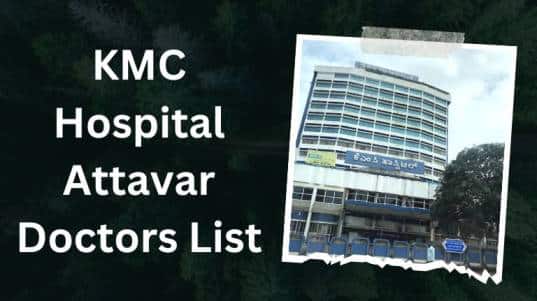 KMC Hospital Attavar Doctors List