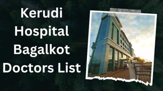 Kerudi Hospital Bagalkot Doctors List