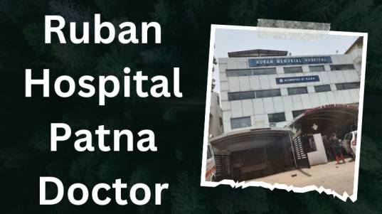 Ruban Hospital Patna Doctor List