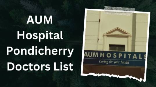 AUM Hospital Pondicherry Doctors List