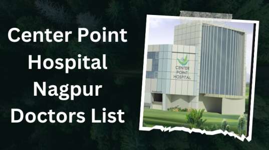 Center Point Hospital Nagpur Doctors List