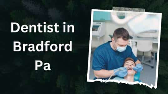 Dentist in Bradford Pa