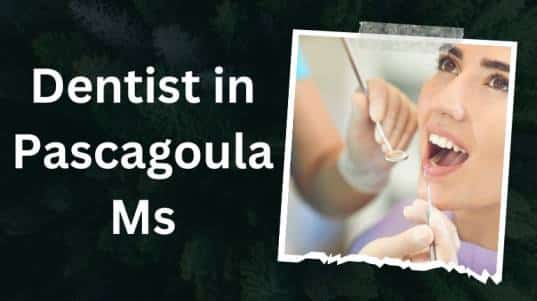 Dentist in Pascagoula Ms