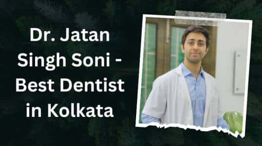 Dr. Jatan Singh Soni - Best Dentist in Kolkata