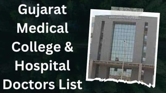 Gujarat Medical College & Hospital Doctors List