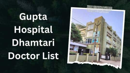 Gupta Hospital Dhamtari Doctor List