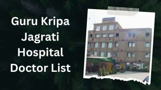 Guru Kripa Jagrati Hospital Doctor List