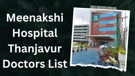 Meenakshi Hospital Thanjavur Doctors List