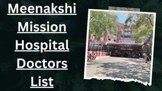 Meenakshi Mission Hospital Doctors List