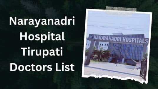 Narayanadri Hospital Tirupati Doctors List