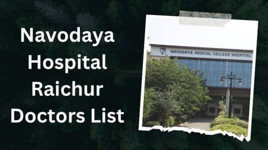 Navodaya Hospital Raichur Doctors List