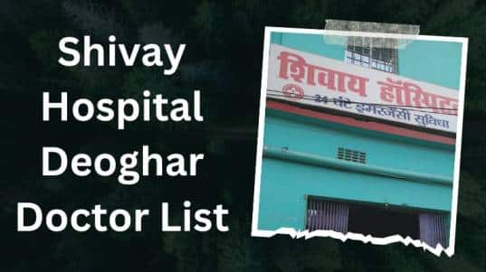 Shivay Hospital Deoghar Doctor List