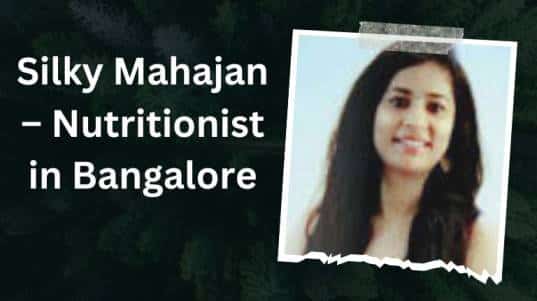 Silky Mahajan – Nutritionist in Bangalore
