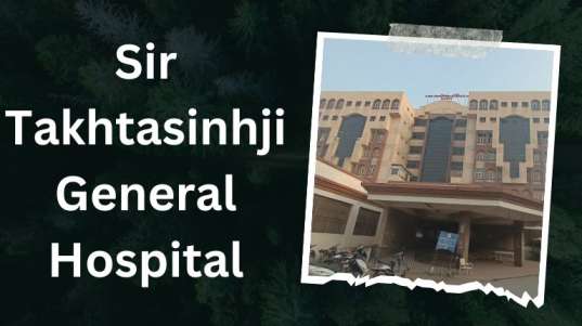 Sir Takhtasinhji General Hospital