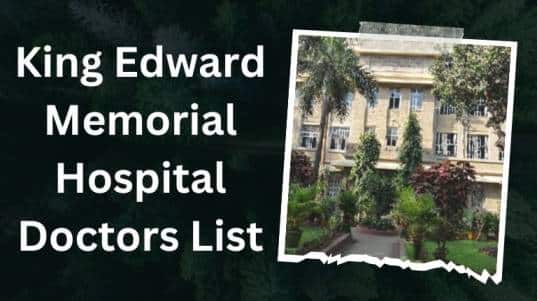 King Edward Memorial Hospital Doctors List