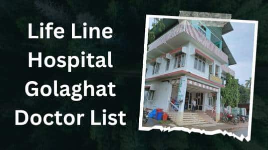 Life Line Hospital Golaghat Doctor List