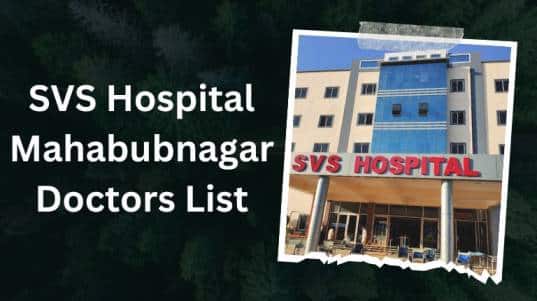 SVS Hospital Mahabubnagar Doctors List