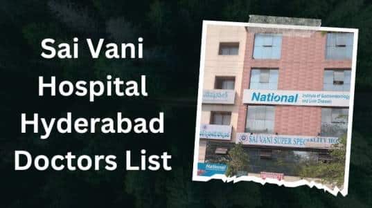 Sai Vani Hospital Hyderabad Doctors List