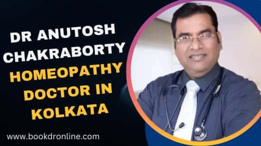 Dr Anutosh Chakraborty – Homeopathy Doctor in Kolkata