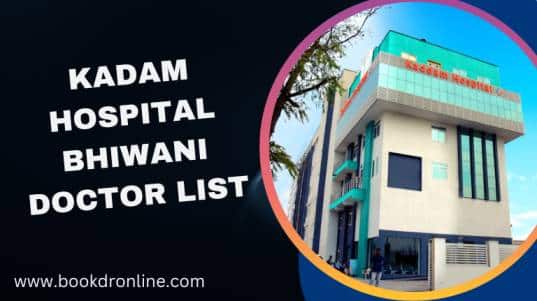 Kadam Hospital Bhiwani Doctor List