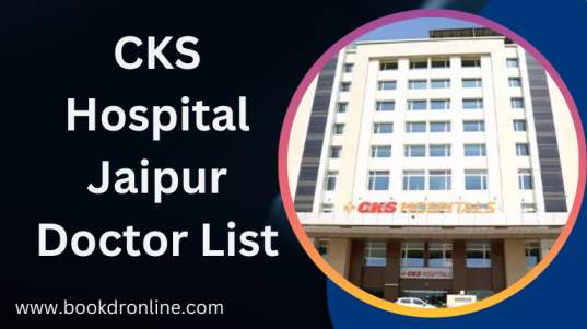 CKS Hospital Jaipur Doctor List