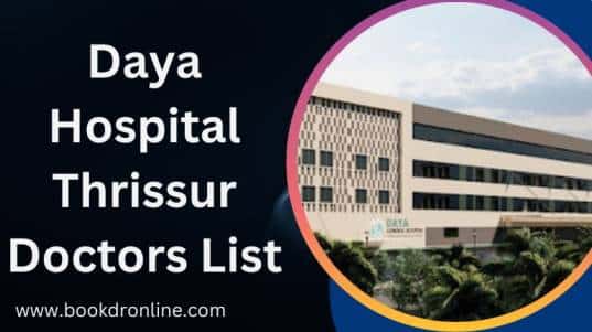 Daya Hospital Thrissur Doctors List