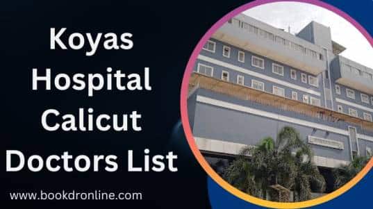 Koyas Hospital Calicut Doctors List