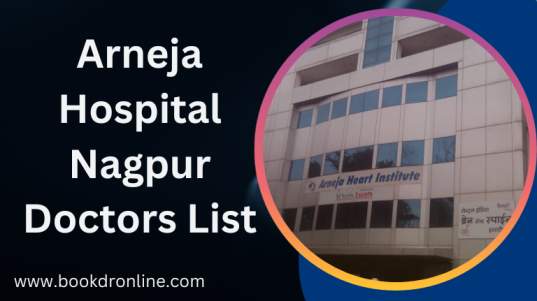 Arneja Hospital Nagpur Doctors List