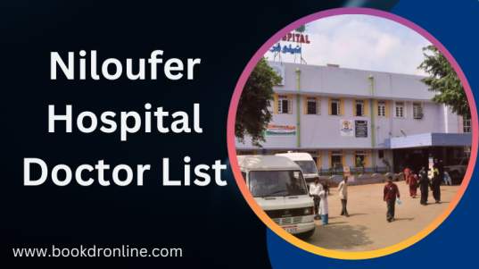 Niloufer Hospital Doctor List