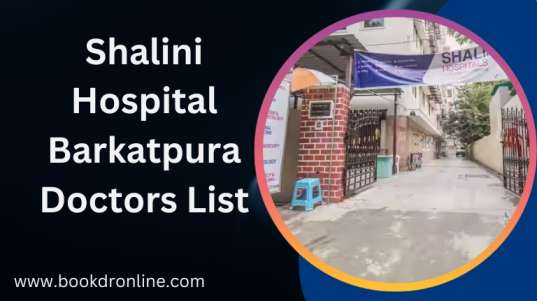 Shalini Hospital Barkatpura Doctors List