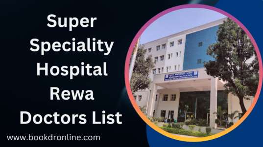 Super Speciality Hospital Rewa Doctors List