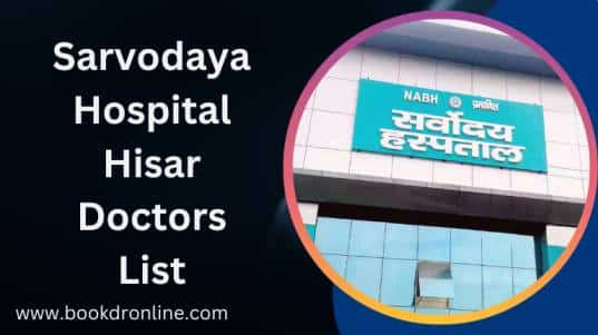 Sarvodaya Hospital Hisar Doctors List