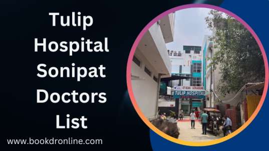 Tulip Hospital Sonipat Doctors List