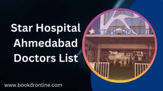 Star Hospital Ahmedabad Doctors List